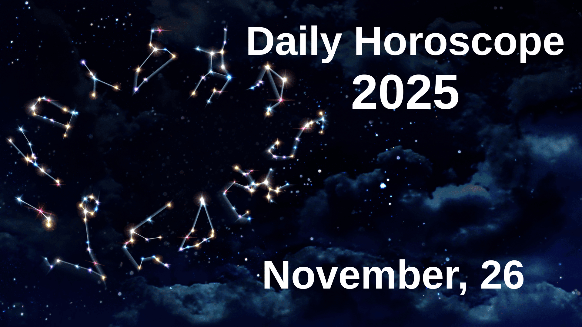 Daily Horoscope for November 26, 2025 — zodiac constellations on a deep blue night sky background